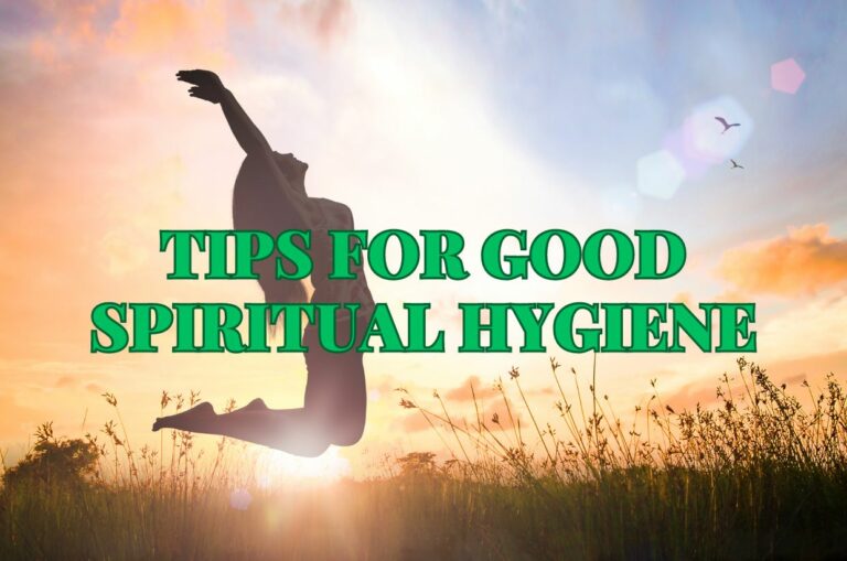 GOOD SPIRITUAL HYGIENE