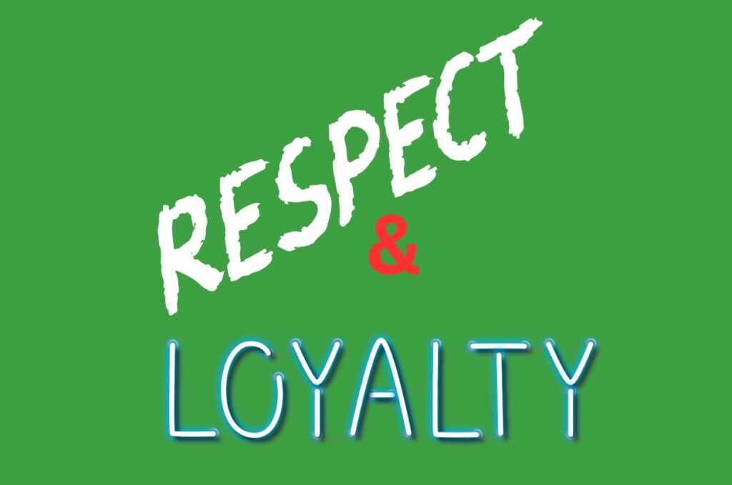 loyalty and respect